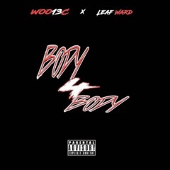 Woo ft. Leaf Ward - Body 4 Body