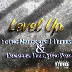 Level Up (7 Min Freestyle) - ft J Trees, Emmanuel Trill & Yung Pots