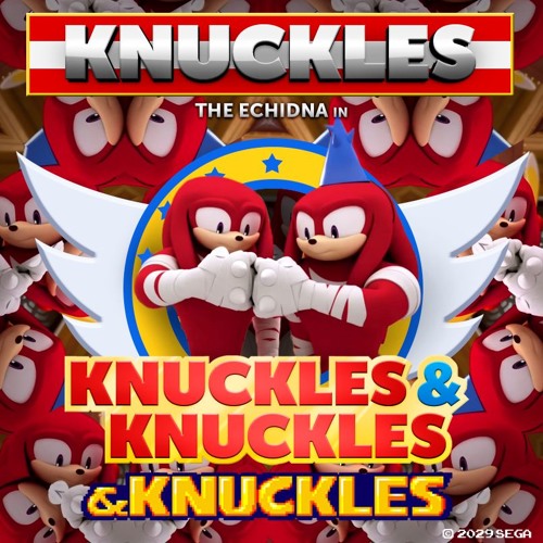 Knuckles & Knuckles & Knuckles theme