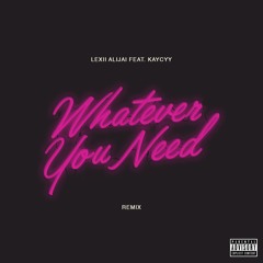 Whatever You Need (Remix) (feat. KayCyy)