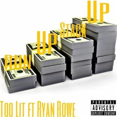 Run Up Stack Up ft. Ryan Rowe (prod. by RichieBeatz)