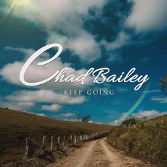 Chad Bailey - Keep Going
