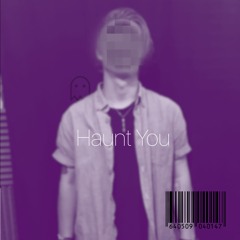 Haunt You (w/Slumped)