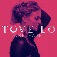 Tove Lo - Unreleased (Deluxe Version)