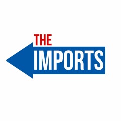 The Imports: Episode 15