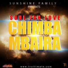 Soul Jah Love - Chimbambaira ( Pro by Sunshine ) 2017