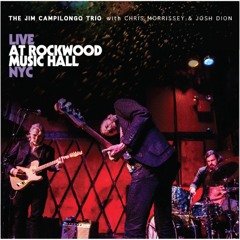 Jim's Blues (Short Version) Jim Campilongo Trio “Live at Rockwood Music Hall NYC”