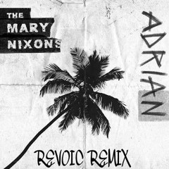 The Mary Nixons - Adrian ( REVOIC REMIX )