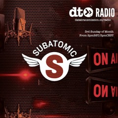 SUBATOMIC RADIO with Afterlife aka Steve Miller AUGUST 2017