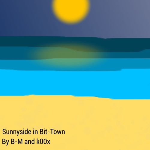 sunnyside in bit town (w/ ko0x)