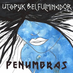 Utopyk & El Fulminador - Penumbras (Ands Mega Remix)