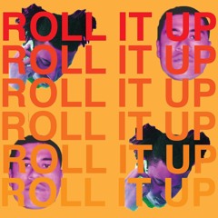 ROLL IT UP Ft HALFTIME prod. Halftime