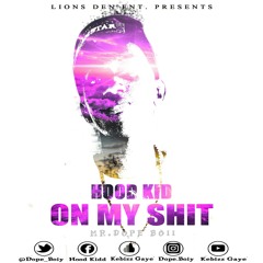 Hood Kid-On My Shit