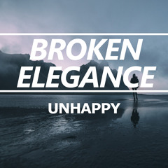 Broken Elegance - Unhappy [Free]