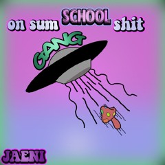 on sum school shit
