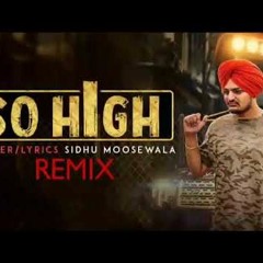 So High(Remix) Sidhu Moosewala Ft Dj Brar