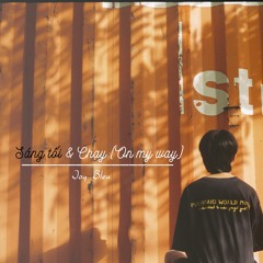 Sáng tối & Chạy (On my way) - Joy Bleu | Cover.