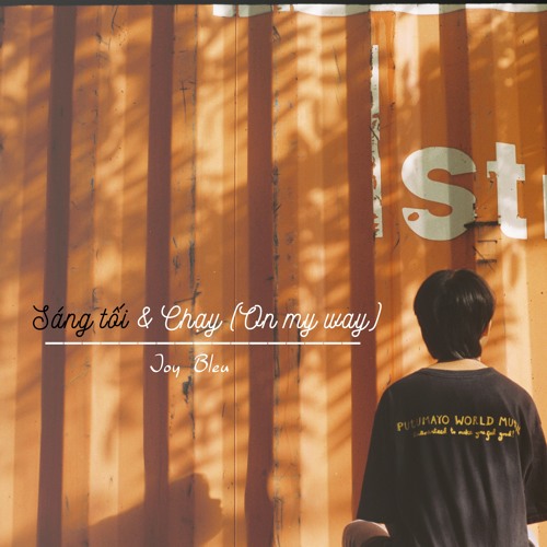Sáng tối & Chạy (On my way) - Joy Bleu | Cover.