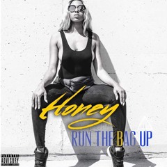 Run The Bag Up - Honey