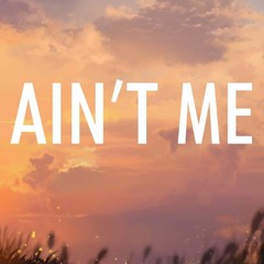 AIN'T ME