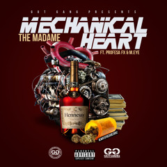The Madame ft. Profesa Fx & M.Eye - Mechanical Heart