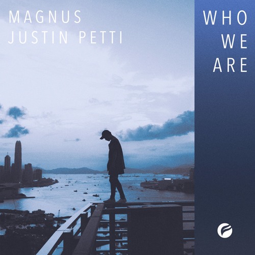 MAGNUS & Justin Petti - Who We Are