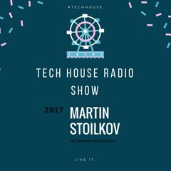 Tech House Radio Show with Martin Stoilkov (Guest Mix)