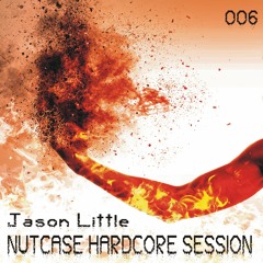 Jason Little @ Nutcase Hardcore Session 006 (UPTEMPO HARDCORE).mp3