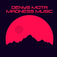 Denys Mota - Madness Music