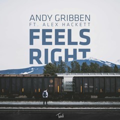 Andy Gribben - Feels Right (ft. Alex Hackett) [Radio Edit]