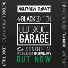 OLD SKOOL GARAGE #BLACKedition | TWITTER @NATHANDAWE