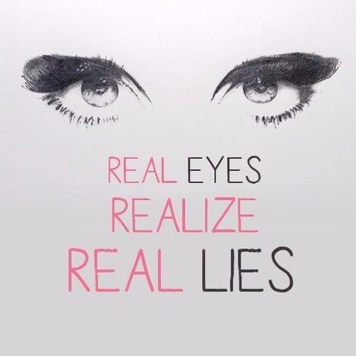 Real Eyes Realize Real Lies Wallpaper