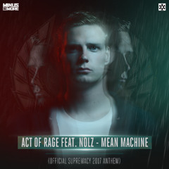 Act Of Rage - Mean Machine feat. Nolz (Official Supremacy 2017 Anthem)