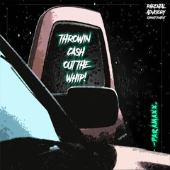 THROWINCASHOUTTHEWHIP. (Prod. DØNNIE' + PURPP!)