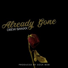 Drew Banxx - Already Gone