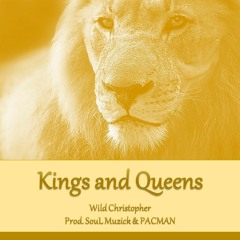 Kings And Queens (Prod. SouL Muzick & PACMAN)