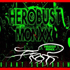 Herobust & Monxx - Giant Squiddim (PARASIGHT Remix)