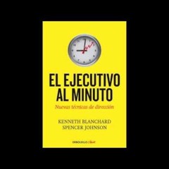 EL EJECUTIVO AL MINUTO - KENNETH BLANCHARD Y SPENCER JOHNSON - EXT 298
