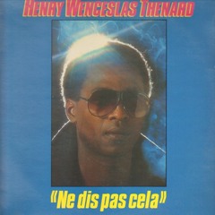 Henry Wenceslas Thenard - Ne Dis Pas Cela