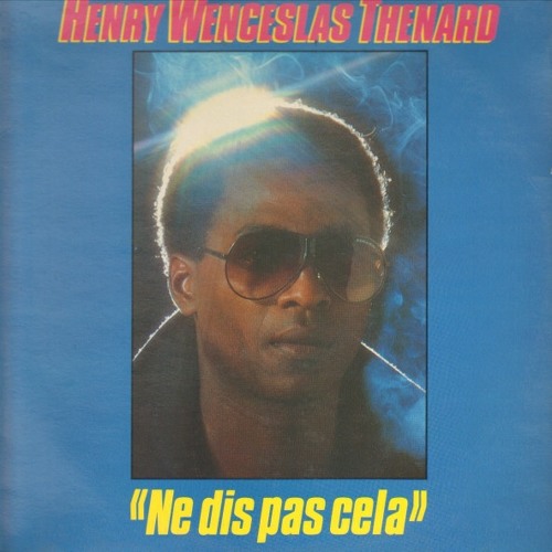 Henry Wenceslas Thenard - Ne Dis Pas Cela