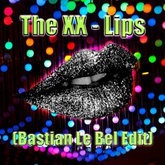 The XX - Lips (Bastian Le Bel Edit)