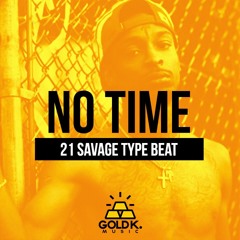 [FREE] 21 Savage Type Beat - "No Time" (Prod. Gold K. Music)