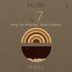 Bring Your Pencil Feat. Jeppe Gooskens (IHLOBO No.7)