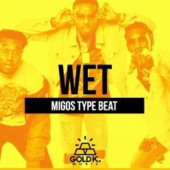 [FREE] Migos Type Beat - "Wet" (Prod. Gold K. Music)