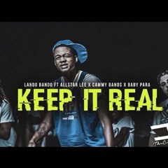 Lando Bando Ft. Allstar Lee x Cammy Bands x Baby Para - Keep It Real