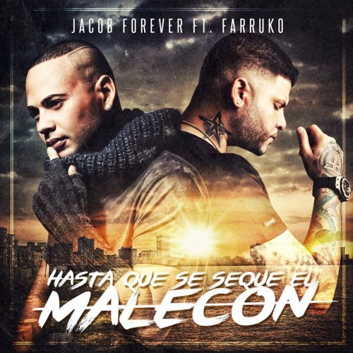Stream Jacob Forever Ft. Farruko - Hasta Que Se Seque El Malecón by  Alejandro García Oficial® | Listen online for free on SoundCloud
