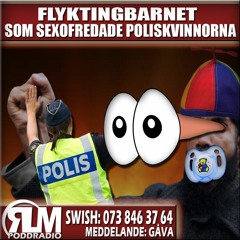 RLM - FLYKTINGBARNET SOM SEXOFREDADE POLISKVINNORNA