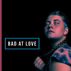 Bad At Love (Halsey) (Video In Description)