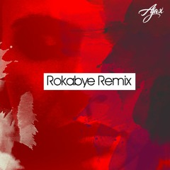 Rokabye (AJAX REMIX)Out Now!