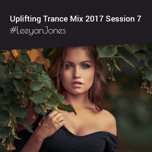 Best of Uplifting Trance Mix 2017 Session 7 | August 2017